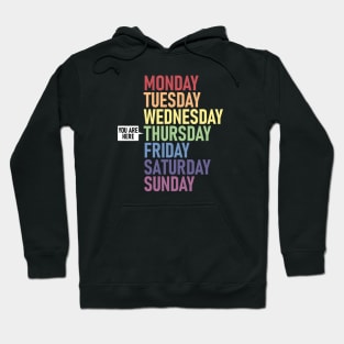 THURSDAY "You Are Here" Weekday Day of the Week Calendar Daily Hoodie